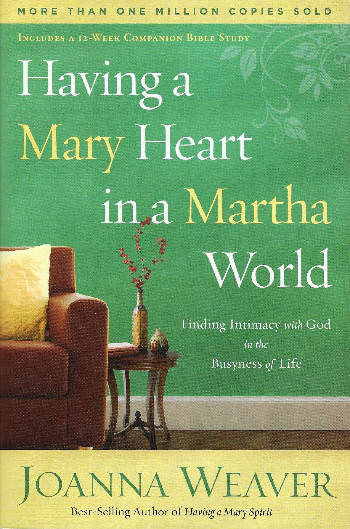 HAVING A MARY HEART IN A MARTHA WORLD Joanna Weaver